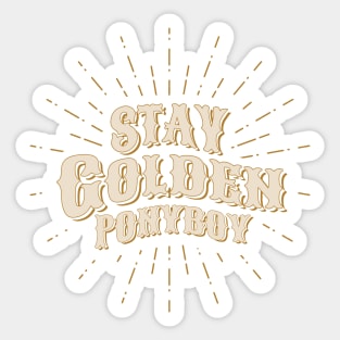 Stay Golden Ponyboy Sticker